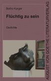 Flüchtig zu sein (eBook, ePUB) Flüchtig zu sein (eBook, ePUB)