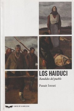 Los haiduci : bandidos del pueblo - Istrati, Panaït