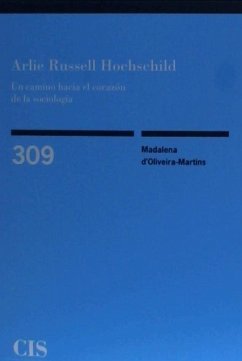 Arlie Russell Hochschild . Un camino hacia el corazón de la sociología