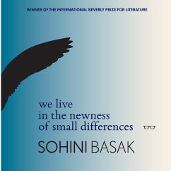 We Live in the Newness of Small Differences - Basak, Sohini