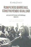 Rompiendo barreras, construyendo igualdad : artículos, entrevistas e intervenciones 2000-2017