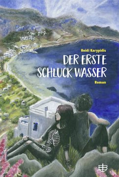 Der erste Schluck Wasser (eBook, ePUB) - Karypidis, Heidi