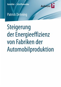 Steigerung der Energieeffizienz von Fabriken der Automobilproduktion (eBook, PDF) - Dehning, Patrick