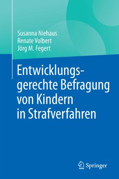 Entwicklungsgerechte Befragung von Kindern in Strafverfahren (eBook, PDF) - Niehaus, Susanna; Volbert, Renate; Fegert, Jörg M.