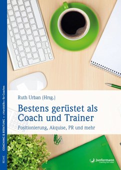 Bestens gerüstet als Coach und Trainer (eBook, ePUB) - Urban, Ruth