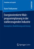 Energieorientierte Walzprogrammplanung in der stahlerzeugenden Industrie (eBook, PDF)