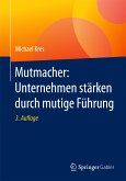 Mutmacher: Unternehmen stärken durch mutige Führung (eBook, PDF)