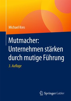 Mutmacher: Unternehmen stärken durch mutige Führung (eBook, PDF) - Kres, Michael