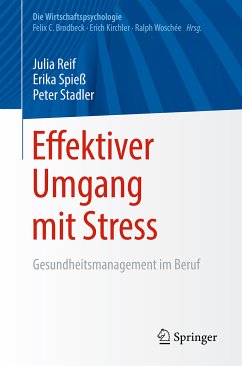 Effektiver Umgang mit Stress (eBook, PDF) - Reif, Julia; Spieß, Erika; Stadler, Peter