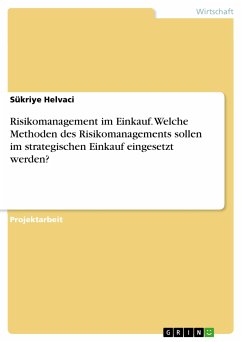 Risikomanagement im Einkauf. Welche Methoden des Risikomanagements sollen im strategischen Einkauf eingesetzt werden? (eBook, PDF)