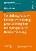 Simulationsgestützter Funktionsentwicklungsprozess zur Regelung der homogenisierten Dieselverbrennung (eBook, PDF)