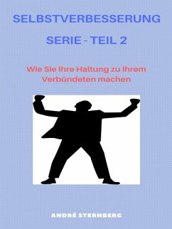 Selbstverbesserung Serie Teil 2 (eBook, ePUB) - Sternberg, Andre