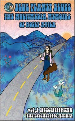 Blue Planet Blues Vol. 1 Hitchhiking the Psychedelic Matrix (eBook, ePUB) - Avila, Holly
