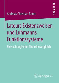 Latours Existenzweisen und Luhmanns Funktionssysteme (eBook, PDF) - Braun, Andreas Christian