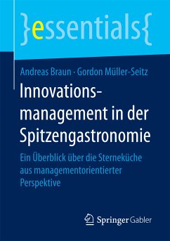 Innovationsmanagement in der Spitzengastronomie (eBook, PDF) - Braun, Andreas; Müller-Seitz, Gordon