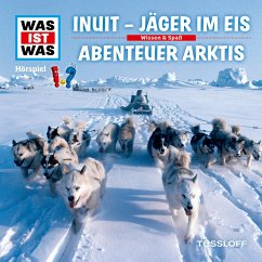 WAS IST WAS Hörspiel. Inuit - Jäger im Eis / Abenteuer Arktis (MP3-Download) - Baur, Dr. Manfred