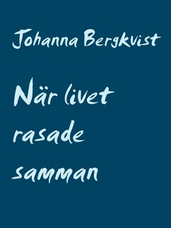 När livet rasade samman (eBook, ePUB) - Bergkvist, Johanna