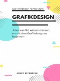 Der Anfänger Führer zum Grafikdesign (eBook, ePUB)