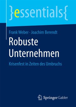 Robuste Unternehmen (eBook, PDF) - Weber, Frank; Berendt, Joachim