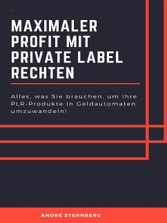 Maximaler Profit mit Private Label Rechten (eBook, ePUB) - Sternberg, Andre