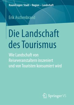 Die Landschaft des Tourismus (eBook, PDF) - Aschenbrand, Erik