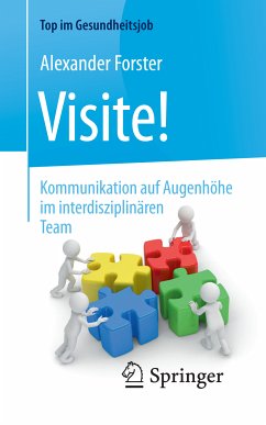 Visite! - Kommunikation auf Augenhöhe im interdisziplinären Team (eBook, PDF) - Forster, Alexander