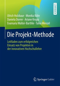 Die Projekt-Methode (eBook, PDF) - Holzbaur, Ulrich; Bühr, Monika; Dorrer, Daniela; Kropp, Ariane; Walter-Barthle, Evamaria; Wenzel, Talea