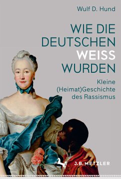 Wie die Deutschen weiß wurden (eBook, PDF) - Hund, Wulf D.