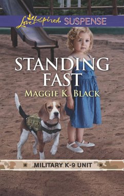 Standing Fast (Military K-9 Unit, Book 4) (Mills & Boon Love Inspired Suspense) (eBook, ePUB) - Black, Maggie K.