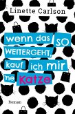 Wenn das so weitergeht, kauf ich mir 'ne Katze (eBook, ePUB)