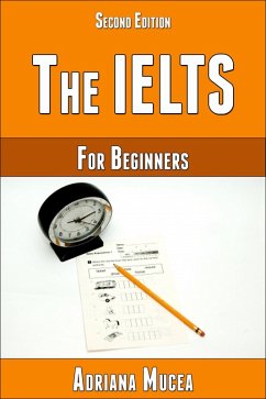 The IELTS for Beginners Second Edition (eBook, ePUB) - Mucea, Adriana