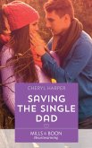 Saving The Single Dad (Otter Lake Ranger Station, Book 2) (Mills & Boon Heartwarming) (eBook, ePUB)