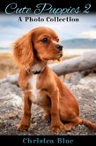 Cute Puppies 2: A Photo Collection (eBook, ePUB)