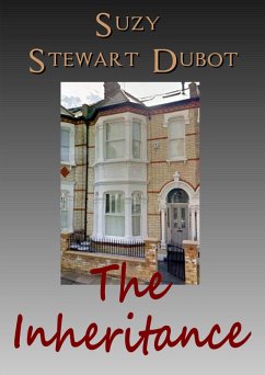 The Inheritance (eBook, ePUB) - Dubot, Suzy Stewart The Inheritance (eBook, ePUB) - Dubot, Suzy Stewart