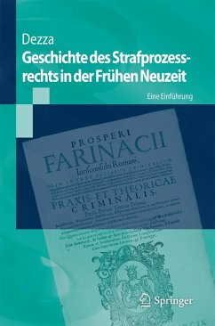 Geschichte des Strafprozessrechts in der Frühen Neuzeit (eBook, PDF) - Dezza, Ettore