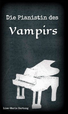 Die Pianistin des Vampirs (eBook, ePUB) - Hartung, Lisa-Marie