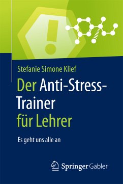 Der Anti-Stress-Trainer für Lehrer (eBook, PDF) - Klief, Stefanie Simone