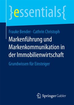 Markenführung und Markenkommunikation in der Immobilienwirtschaft (eBook, PDF) - Bender, Frauke; Christoph, Cathrin