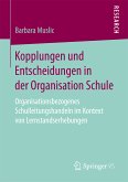 Kopplungen und Entscheidungen in der Organisation Schule (eBook, PDF)