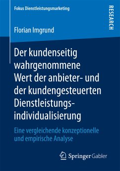 Der kundenseitig wahrgenommene Wert der anbieter- und der kundengesteuerten Dienstleistungsindividualisierung (eBook, PDF) - Imgrund, Florian