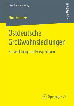 Ostdeutsche Großwohnsiedlungen (eBook, PDF) - Grunze, Nico