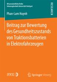 Beitrag zur Bewertung des Gesundheitszustands von Traktionsbatterien in Elektrofahrzeugen (eBook, PDF)