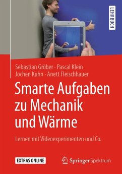 Smarte Aufgaben zu Mechanik und Wärme (eBook, PDF) - Gröber, Sebastian; Klein, Pascal; Kuhn, Jochen; Fleischhauer, Anett