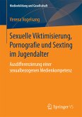 Sexuelle Viktimisierung, Pornografie und Sexting im Jugendalter (eBook, PDF)