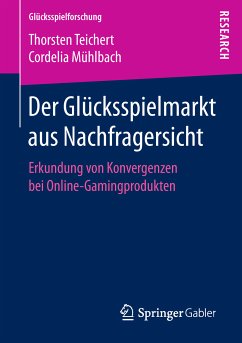 Der Glücksspielmarkt aus Nachfragersicht (eBook, PDF) - Teichert, Thorsten; Mühlbach, Cordelia