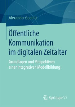 Öffentliche Kommunikation im digitalen Zeitalter (eBook, PDF) - Godulla, Alexander