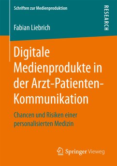 Digitale Medienprodukte in der Arzt-Patienten-Kommunikation (eBook, PDF) - Liebrich, Fabian