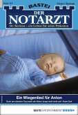 Ein Wiegenlied für Anton / Der Notarzt Bd.319 (eBook, ePUB)