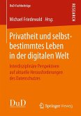 Privatheit und selbstbestimmtes Leben in der digitalen Welt (eBook, PDF)