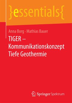 TIGER – Kommunikationskonzept Tiefe Geothermie (eBook, PDF) - Borg, Anna; Bauer, Mathias Jürgen